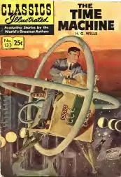 Classics Illustrated: The Time Machine (Classics Illustrated #133)