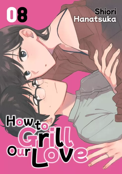 How to Grill Our Love&#44; Volume 8 (How to Grill Our Love #62-70)