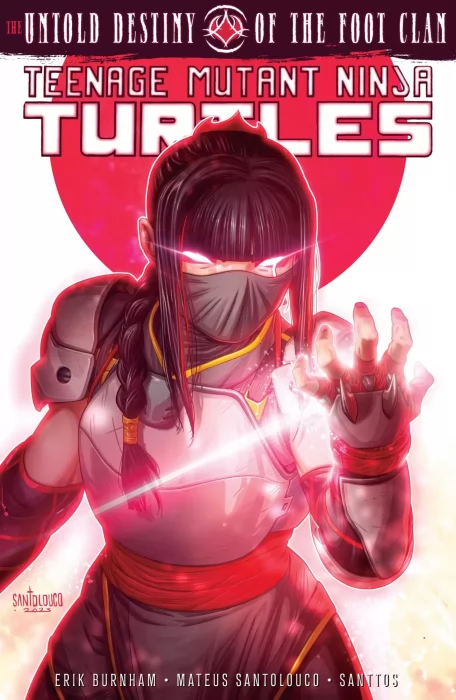 Teenage Mutant Ninja Turtles: The Untold Destiny of the Foot Clan (Teenage Mutant Ninja Turtles: The Untold Destiny of the Foot Clan #1-5)