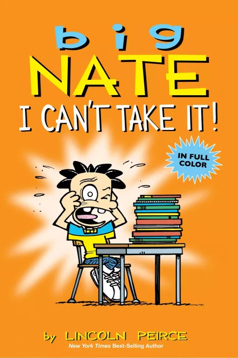 Big Nate: I Can't Take It! (Big Nate #7)