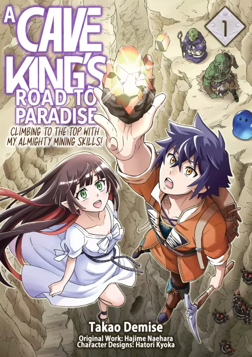 A Cave King’s Road to Paradise: Climbing to the Top with My Almighty Mining Skills!&#44; Volume 1 (A Cave King’s Road to Paradise: Climbing to the Top wit