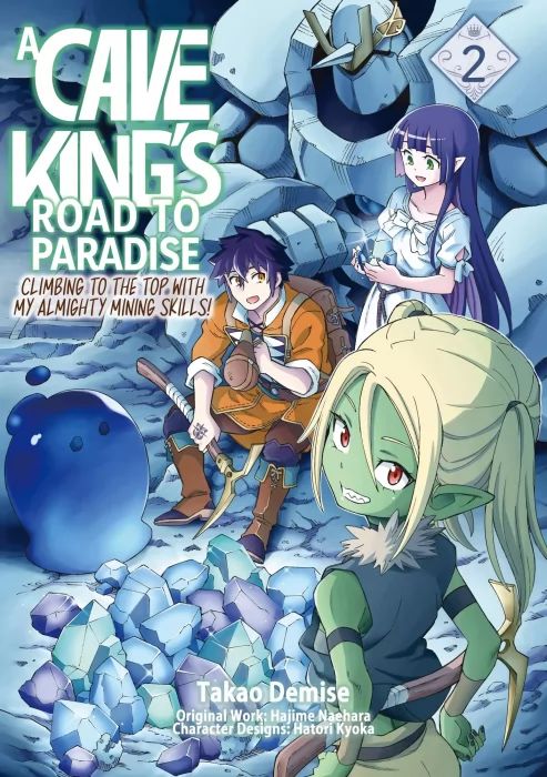 A Cave King’s Road to Paradise: Climbing to the Top with My Almighty Mining Skills!&#44; Volume 2 (A Cave King’s Road to Paradise: Climbing to the Top wit
