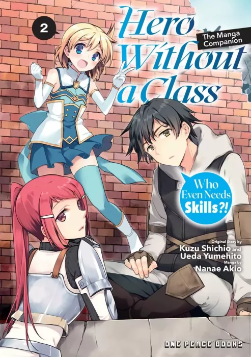 Hero Without a Class&#44; Volume 2: Who Even Needs Skills?! (Hero Without a Class #7-12)