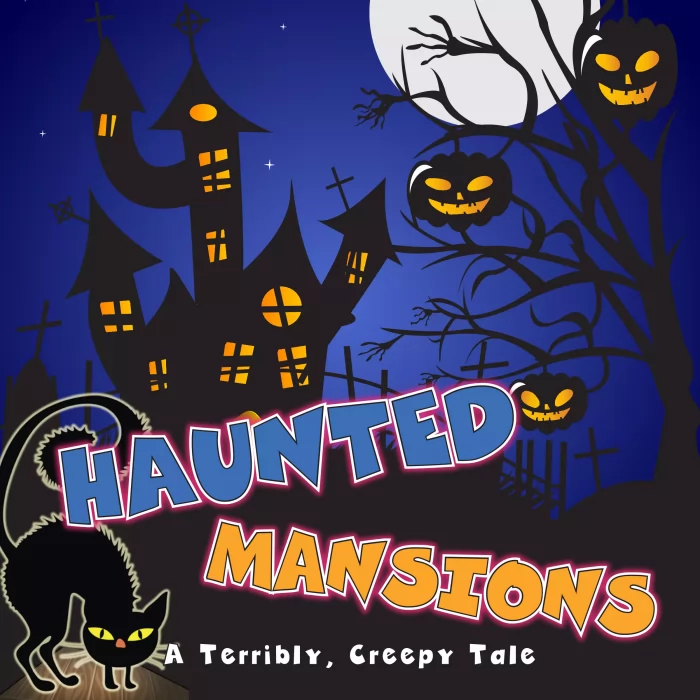 Haunted Mansions: A Terribly Creepy Tale