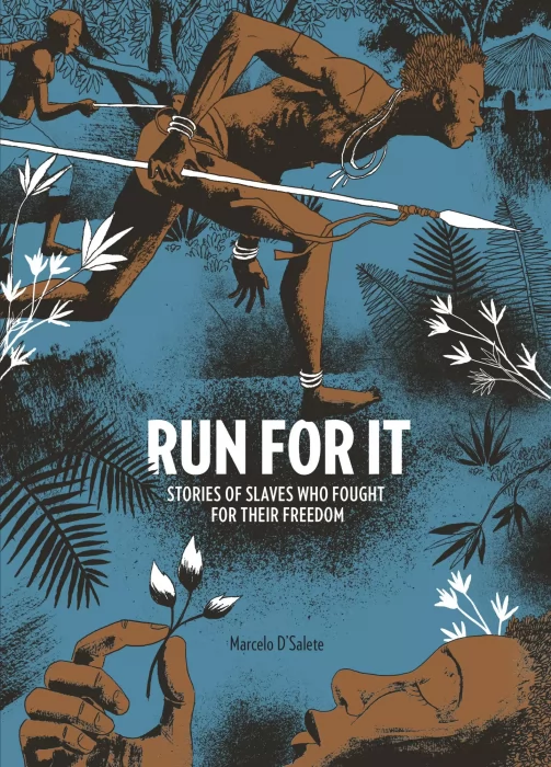 Run For It: Stories Of Slaves Who Fought For Their Freedom