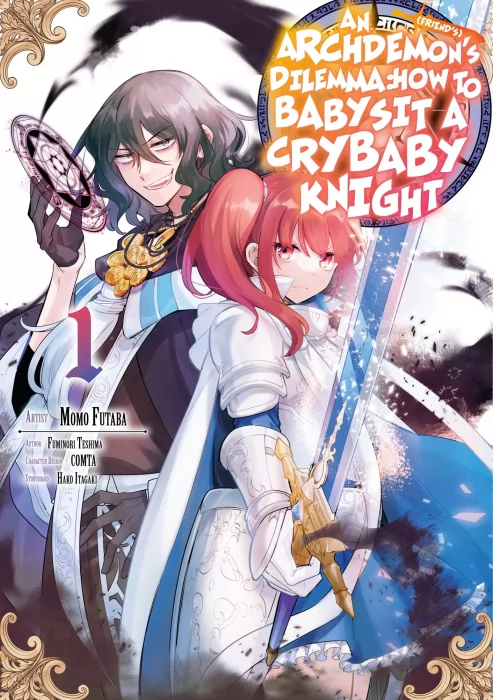 An Archdemon's (Friend's) Dilemma: How to Babysit a Crybaby Knight&#44; Volume 1 (An Archdemon’s (Friend’s) Dilemma: How to Babysit a Crybaby Knight #1-6)