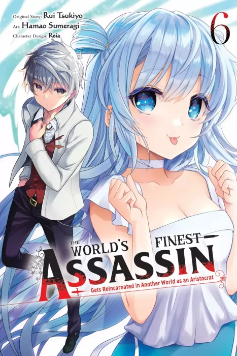 The World's Finest Assassin Gets Reincarnated in Another World as an Aristocrat&#44; Volume 6 (manga) (The World's Finest Assassin Gets Reincarnated in Another World  #)