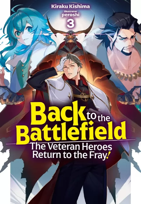 Back to the Battlefield: The Veteran Heroes Return to the Fray! (Back to the Battlefield: The Veteran Heroes Return to the Fray! #3)