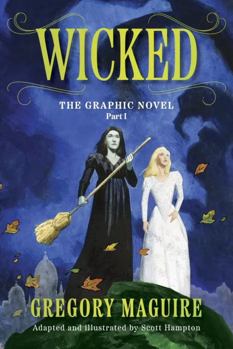 Wicked: The Graphic Novel (Wicked: The Graphic Novel #1)