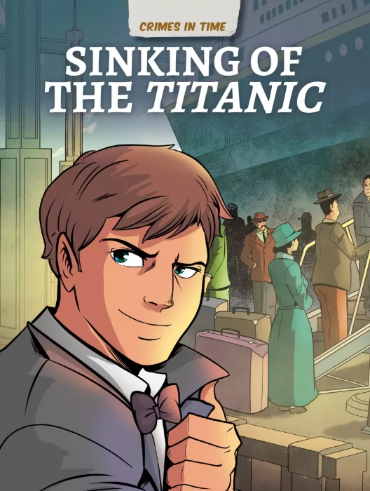 Crimes in Time: Sinking of the Titanic (Crimes in Time)