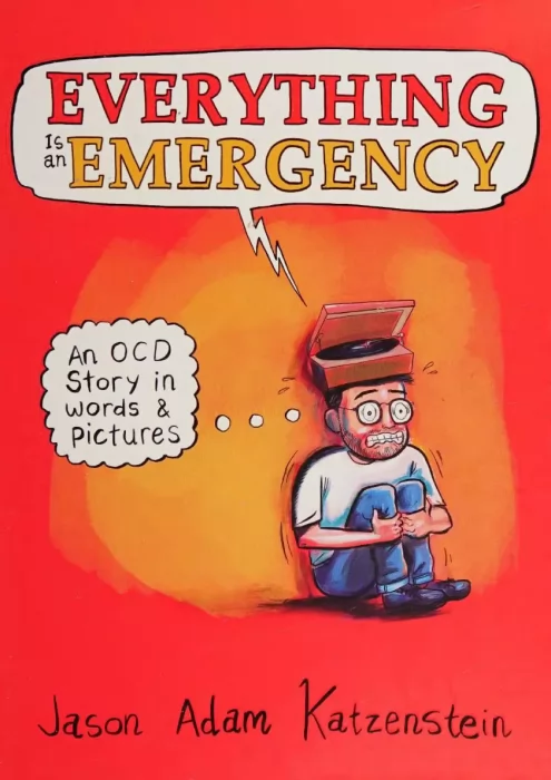 Everything Is an Emergency: An OCD Story in Words & Pictures