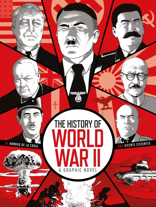 The History of World War II: A Graphic Novel Retelling of the 20th Century’s Defining War