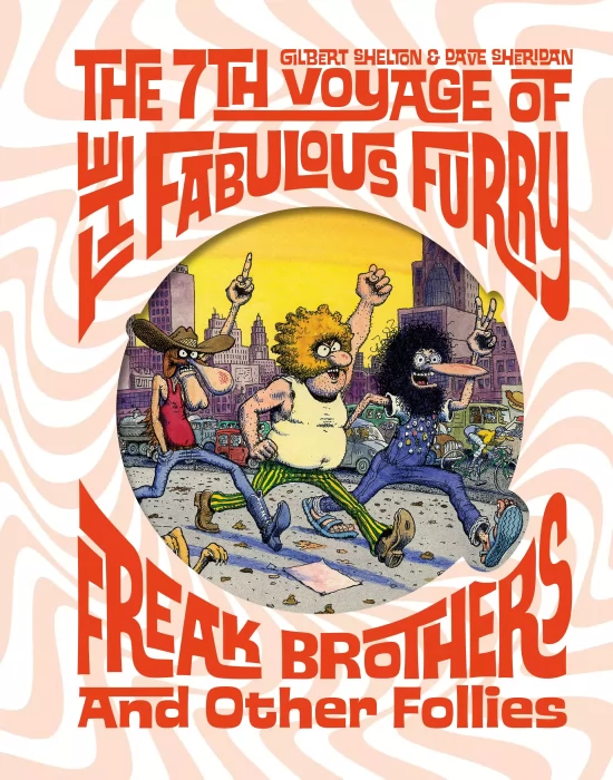 The Fabulous Furry Freak Brothers: The 7th Voyage and Other Follies (The Fabulous Furry Freak Brothers #2)