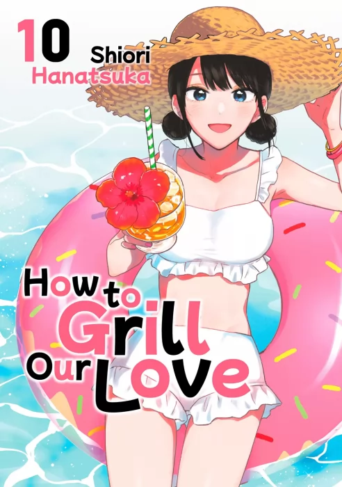 How to Grill Our Love&#44; Volume 10 (How to Grill Our Love #80-88)