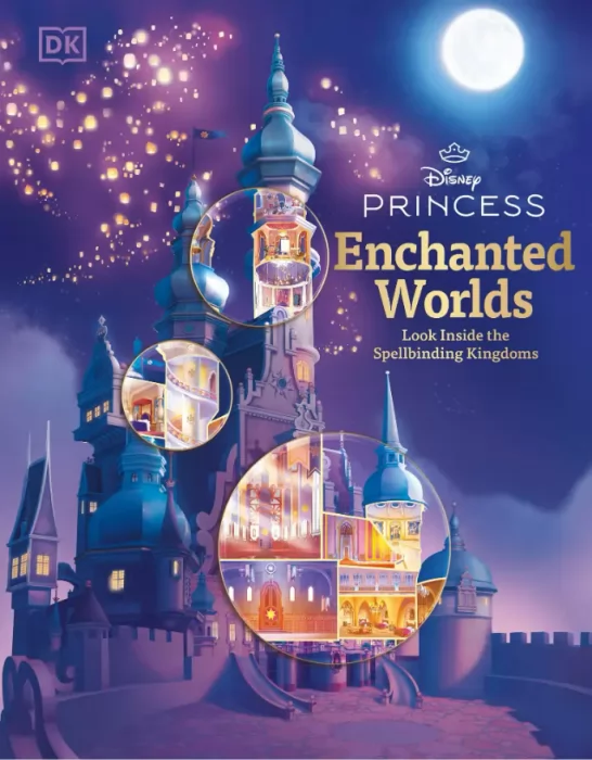 Disney Princess Enchanted Worlds - Look Inside the Spellbinding Kingdoms