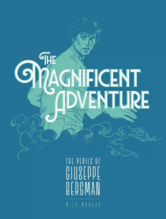 The Magnificent Adventure (The Fantagraphics Milo Manara Signature Edition Library #2)