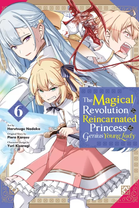 The Magical Revolution of the Reincarnated Princess and the Genius Young Lady&#44; Volume 6 (The Magical Revolution of the Reincarnated Princess and the G