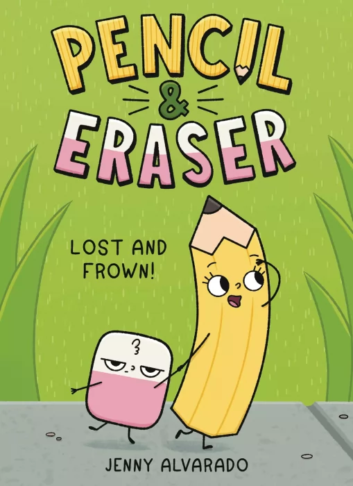 Pencil & Eraser: Lost and Frown! (Pencil & Eraser #2)