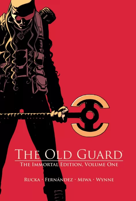 The Old Guard: The Immortal Edition (The Old Guard #1-5&#44; The Old Guard: Force Multiplied #1-5)