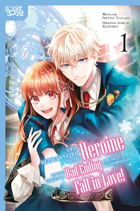 I Was Reincarnated as the Heroine on the Verge of a Bad Ending, and I'm Determined to Fall in Love!, Volume 1 (I Was Reincarnated as the Heroine on th