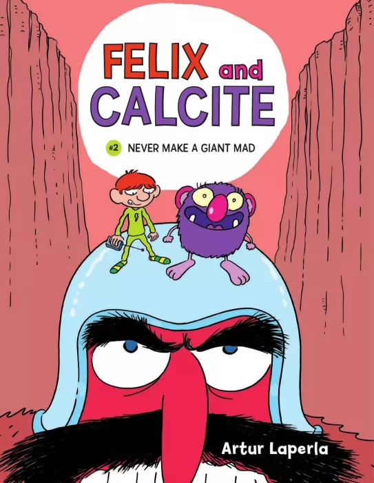 Felix and Calcite: Never Make a Giant Mad (Felix and Calcite #2)