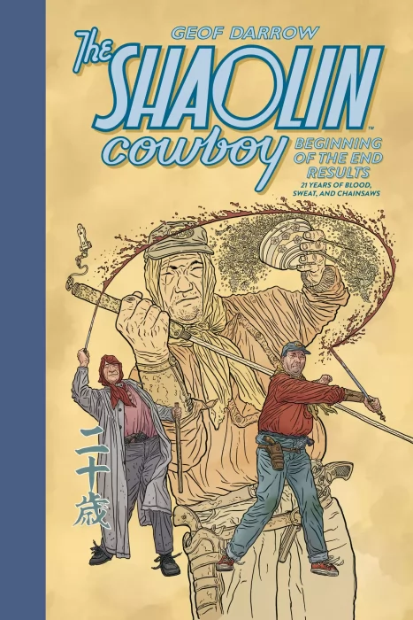 The Shaolin Cowboy: Beginning of the End Results - 21 Years of Blood, Sweat, and Chainsaws 