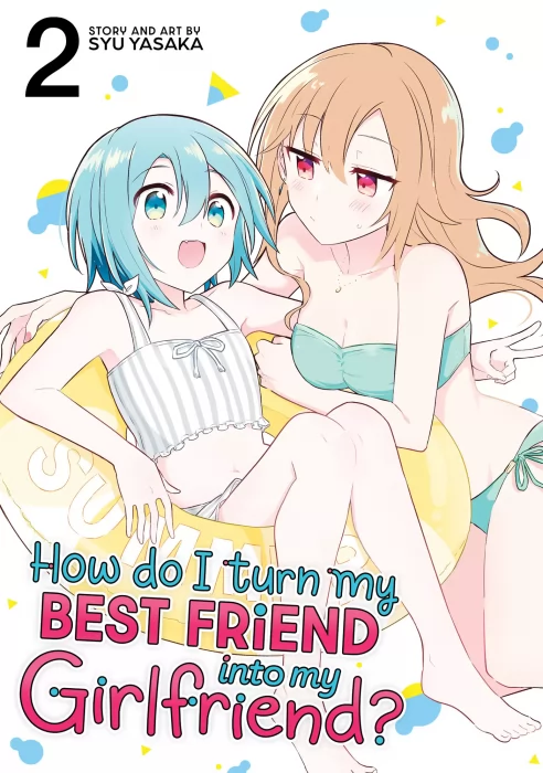 How Do I Turn My Best Friend Into My Girlfriend?, Volume 2 (How Do I Turn My Best Friend Into My Girlfriend? #6-11)