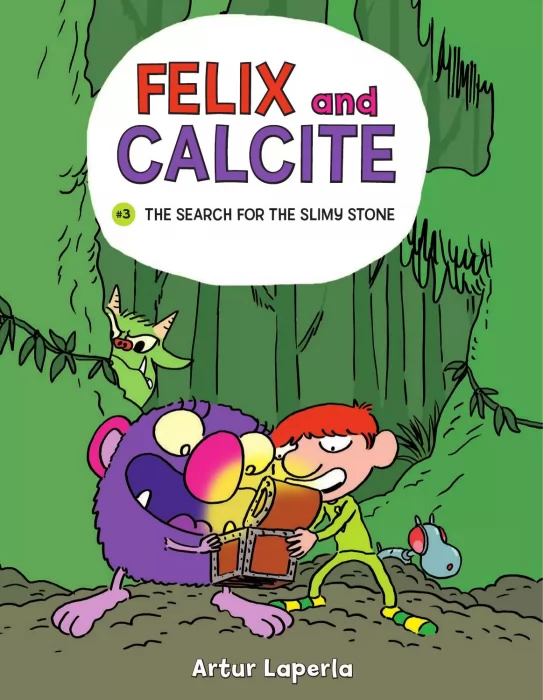Felix and Calcite: The Search for the Slimy Stone (Felix and Calcite #3)
