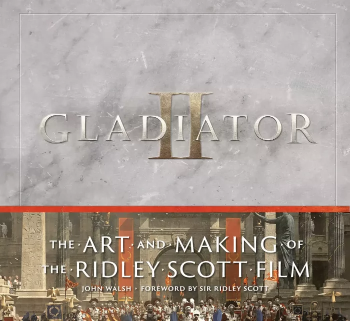 Gladiator II: The Art and Making of the Ridley Scott Film