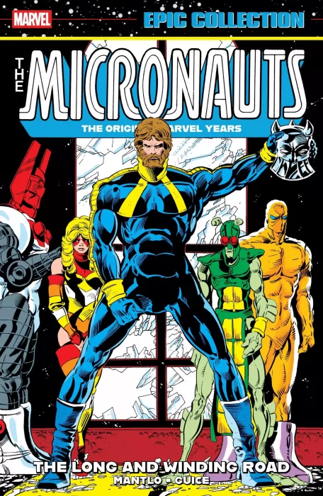 Micronauts Epic Collection: The Original Marvel Years - The Long and Winding Road (Micronauts #51-59)