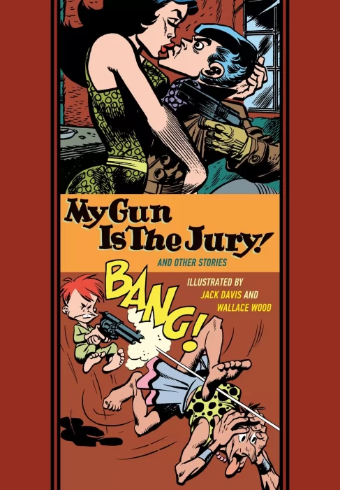 The EC Artists' Library: My Gun Is The Jury! And Other Stories (The EC Artists' Library #39)