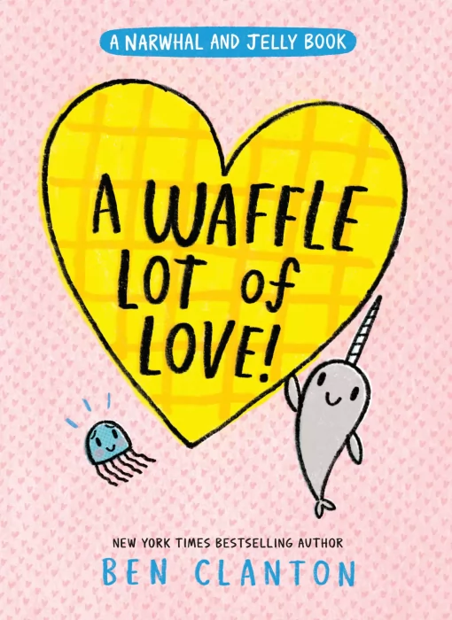 Narwhal and Jelly: A Waffle Lot of Love! (Narwhal and Jelly #10)