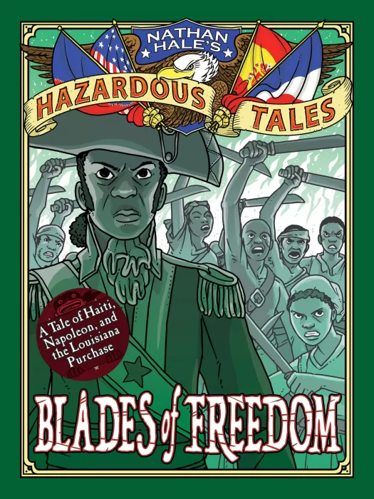 Nathan Hale's Hazardous Tales: Blades of Freedom (Nathan Hale's Hazardous Tales #10)