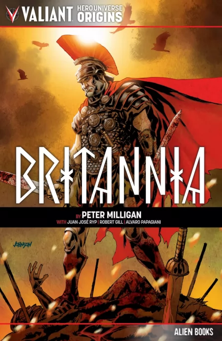 Valiant Hero Universe Origins, Volume 12: Britannia (Britannia #1-4, Britannia: We Who Are About to Die #1-4, Britannia: Lost Eagles of Rome #1-4)