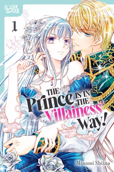 The Prince Is in the Villainess' Way!, Volume 1 (The Prince Is in the Villainess' Way! #1-10)