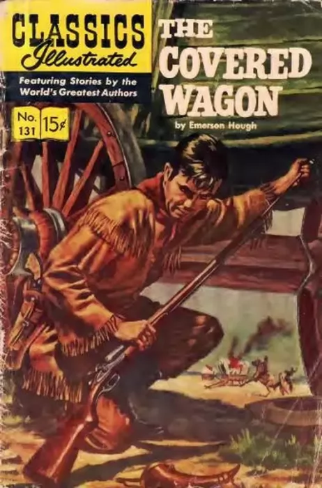 Classics Illustrated: The Covered Wagon (Classics Illustrated #131)