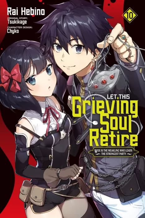 Let This Grieving Soul Retire: Woe Is the Weakling Who Leads the Strongest Party, Volume 10 (Let This Grieving Soul Retire: Woe Is the Weakling Who Le