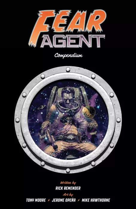 Fear Agent Compendium (Fear Agent #1-32)