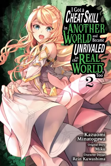 I Got a Cheat Skill in Another World and Became Unrivaled in The Real World, Too, Volume 2 (I Got a Cheat Skill in Another World and Became Unrivaled 