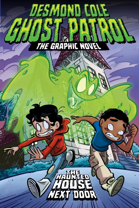 The Haunted House Next Door the Graphic Novel (Desmond Cole Ghost Patrol: the Graphic Novel #1)