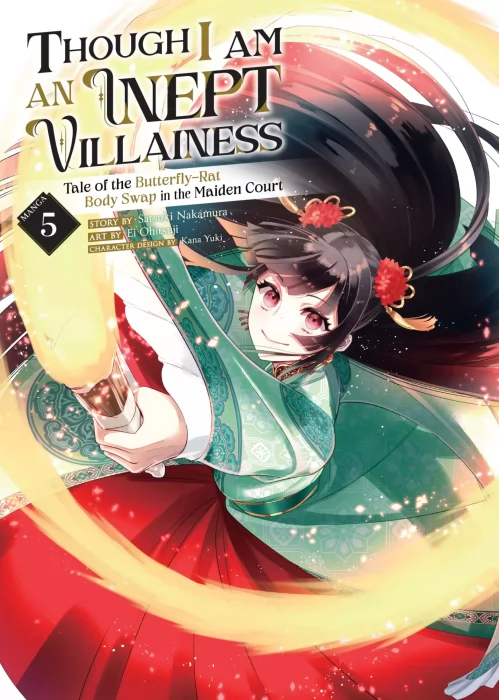 Though I Am an Inept Villainess: Tale of the Butterfly-Rat Body Swap in the Maiden Court, Volume 5 (Though I Am an Inept Villainess: Tale of the Butte