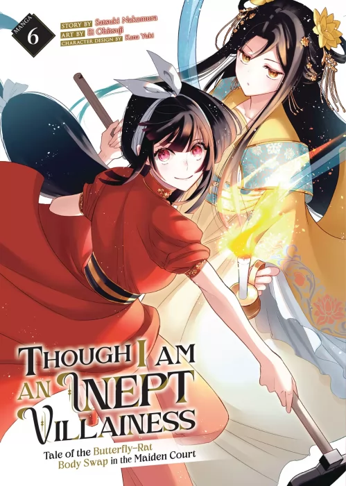 Though I Am an Inept Villainess: Tale of the Butterfly-Rat Body Swap in the Maiden Court, Volume 6 (Though I Am an Inept Villainess: Tale of the Butte