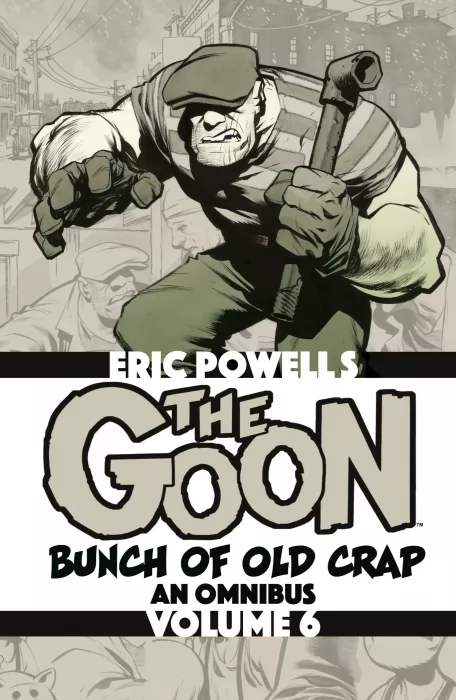 The Goon: Bunch of Old Crap - An Omnibus (The Goon: Bunch of Old Crap - An Omnibus #6)