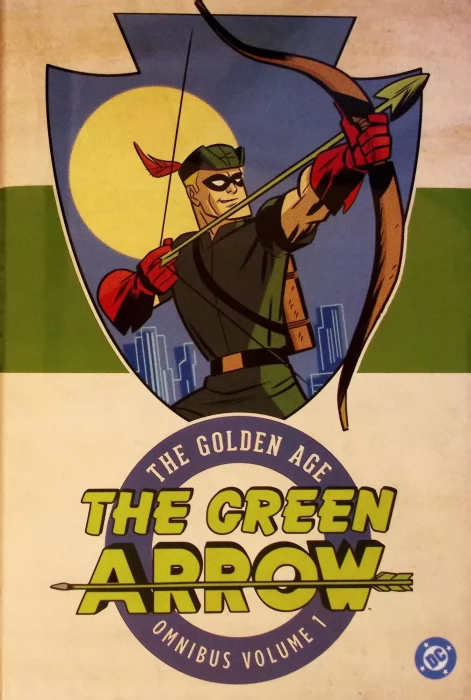 Green Arrow: The Golden Age Omnibus, Volume 1 (More Fun Comics #73-107, World's Finest Comics #7-28, Adventure Comics #103-117)