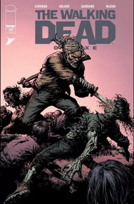 The Walking Dead Deluxe (The Walking Dead Deluxe #139)