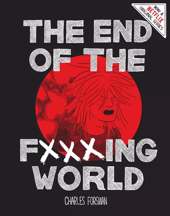The End of the Fucking World (TEOTFW) (The End of the Fucking World (TEOTFW) #1-16)