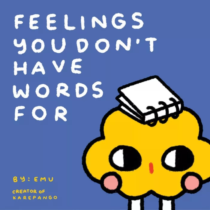 Feelings You Don't Have Words For: Tender Comics About Loving Yourself and Others
