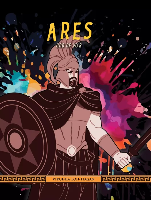Ares: God of War (Of Myth and Legend: Gods and Goddesses of Ancient Greece)