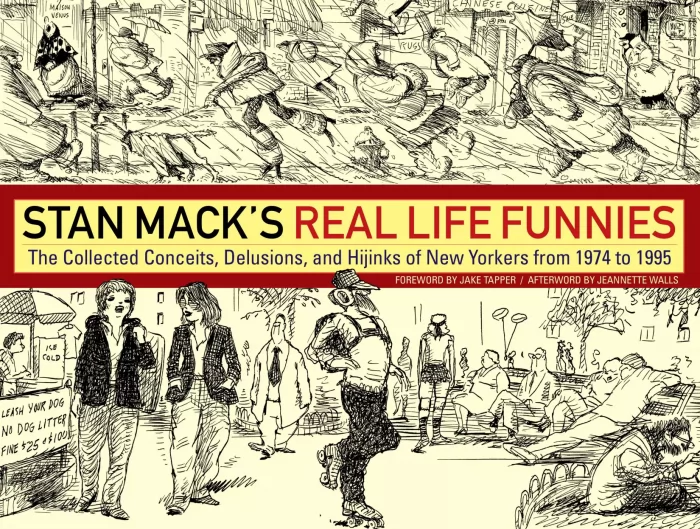 Stan Mack's Real Life Funnies: The Collected Conceits, Delusions, and Hijinks of New Yorkers from 1974 to 1995 