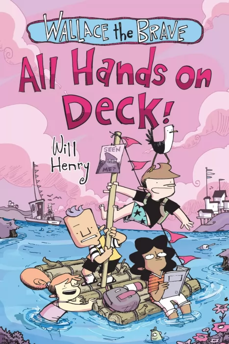 Wallace the Brave: All Hands on Deck! (Wallace the Brave #6)
